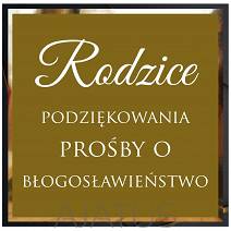 Rodzice - Podziękowania i Prośby